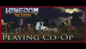 Kingdom Two Crowns Co-Op Review: Playing Together for Survival