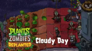How to Master Cloudy Day Mode in Plants vs. Zombies Replanted